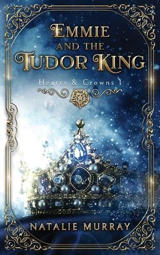 murray natalie emmie and the tudor epub free download|Emmie and the Tudor King (Emmie and the Tudor King: The .